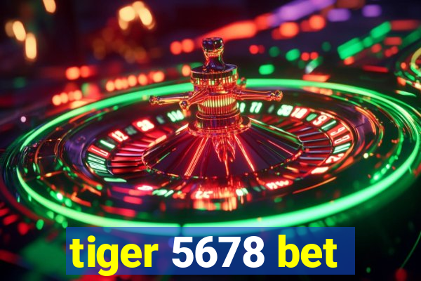 tiger 5678 bet